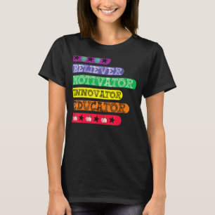 Believer Motivator Innovator Educator Inspire Teac T-Shirt
