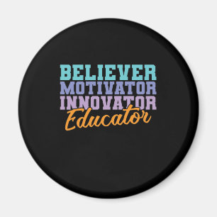 Believer Motivator Innovator Educator Lehrer Magnet