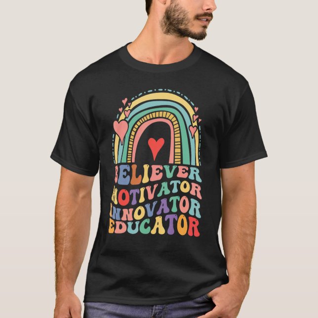 Believer Motivator Innovator Educator Retro Teache T-Shirt (Front)