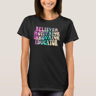 Believer Motivator Innovator Educator Tie Dye Teac T-Shirt