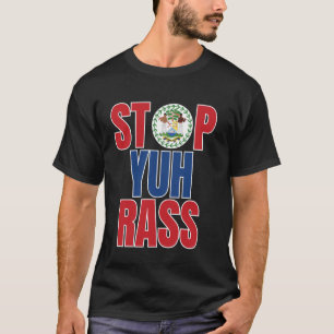 Belise Creole, Stop Yuh Rass, Funny Belise T-Shirt