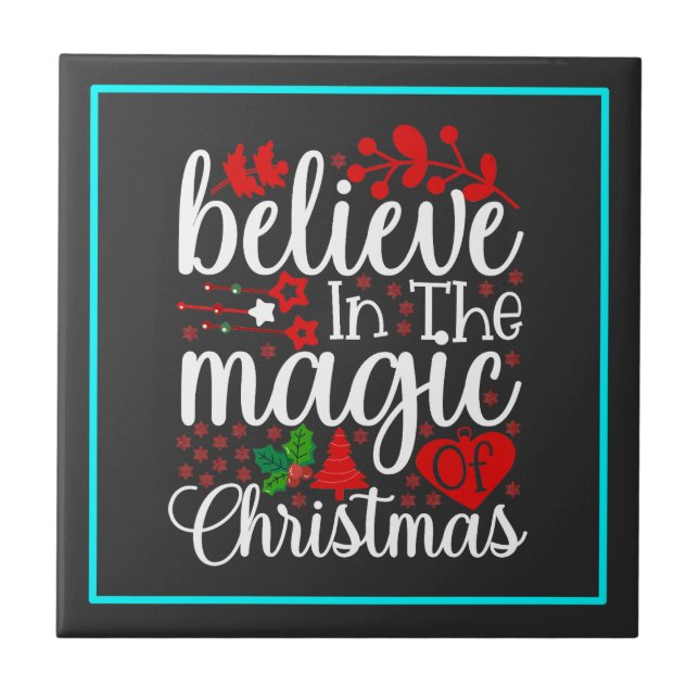Belive in The Magic Of Christmas-84604 Ceramic Tile (Front)