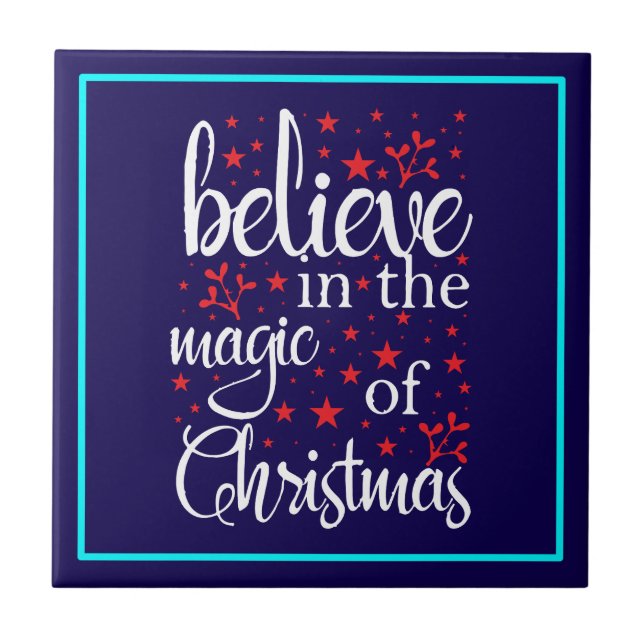 Belive in The Magic Of Christmas Ceramic Tile (Front)