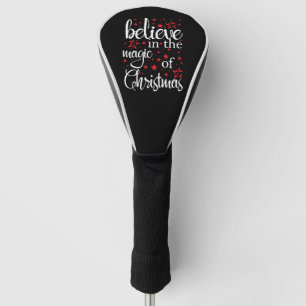 Belive in The Magic Of Christmas Golf Head Cover