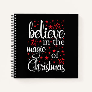 Belive in The Magic Of Christmas Notebook
