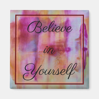 Belive in yourself magnet