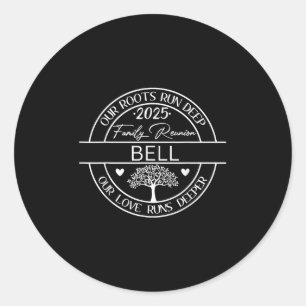 Bell Family Reunion Our Roots Run Deep Classic Round Sticker
