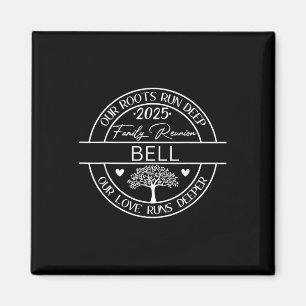 Bell Family Reunion Our Roots Run Deep Magnet