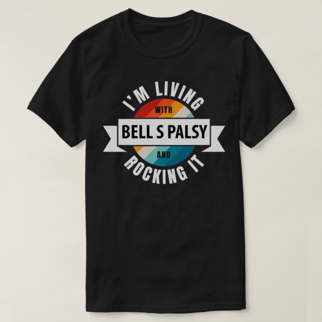 Bell s Palsy Awareness Living With Brain Disease R T-Shirt (Design Front)