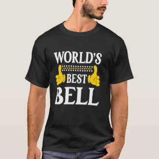 Bell Surname Funny Team Family Last Name World's B T-Shirt