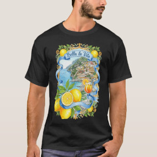 Bella La Vita Italian Capri Lemon Amalfi Coast  T-Shirt