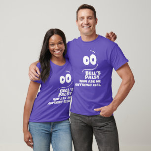 Bell's Palsy -- Now Ask Me Anything Else -- T-Shir T-Shirt