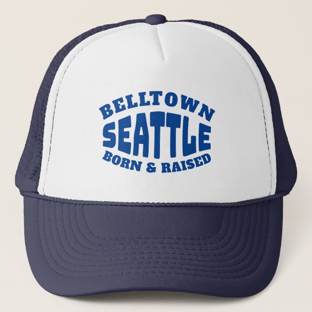 Belltown Seattle Born and Raised Trucker Hat (Front)