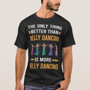 Belly Dance Bellydance Bellydancing Bellydancer T-Shirt