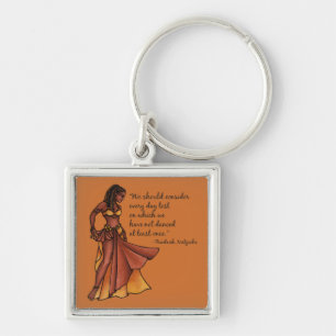 Belly Dancer Quote Dance Key Ring