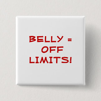BELLY = OFF LIMITS! 15 CM SQUARE BADGE