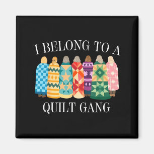 Belong to quilt gang funny quilting lover design magnet