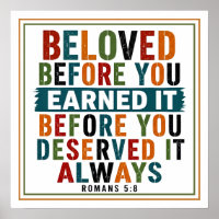 Beloved Before You Earned Before You Deserved It