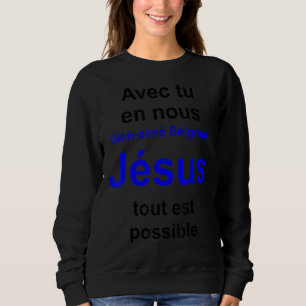 Beloved Lord Jesus Multilingual Series (French ver Sweatshirt
