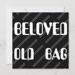 BELOVED OLD BAG WORDS TEXT FUNNY