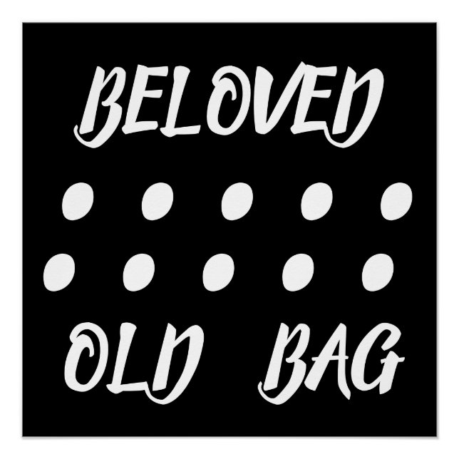 BELOVED OLD BAG WORDS TEXT FUNNY POSTER (Front)