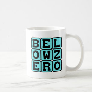 Below Zero, Very Cold Coffee Mug