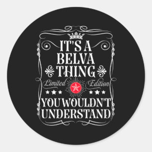 Belva Name Its A Belva Thing You Wouldn't Understa Classic Round Sticker