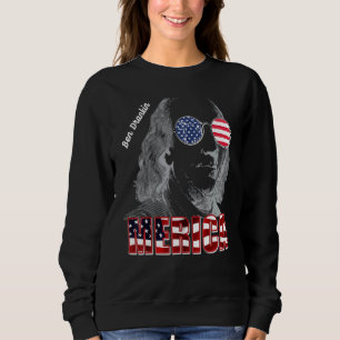 Ben Drank In 1776 Sunglasses Independence Day 4th Sweatshirt