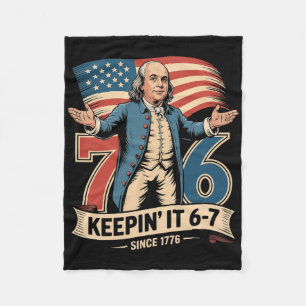 Ben Franklin 67 Meme Keepin It 7-6 History Teacher Fleece Blanket