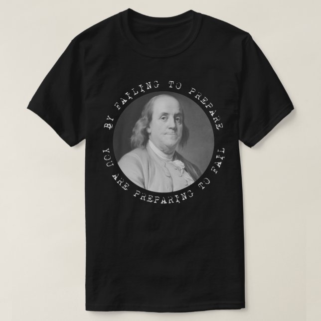 Ben Franklin Benjamin Franklin Quote T-Shirt (Design Front)