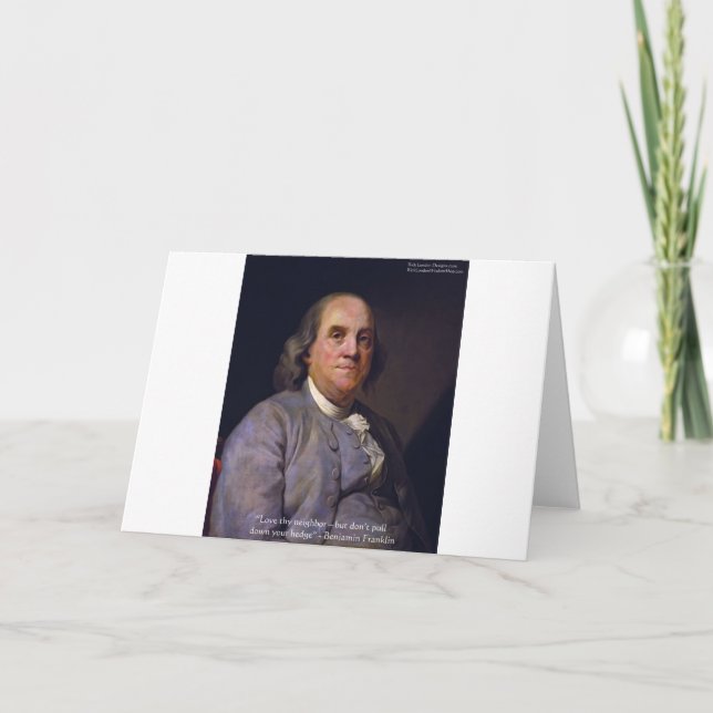 Ben Franklin "Love Thy Neibhbor But.." Quote Gifts Card (Front)