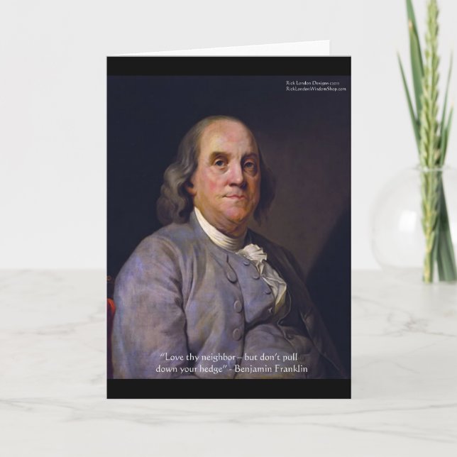 Ben Franklin "Love Thy Neibhbor But.." Quote Gifts Card (Front)