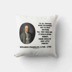 Ben Franklin Printers Not To Print Printed Quote Cushion
