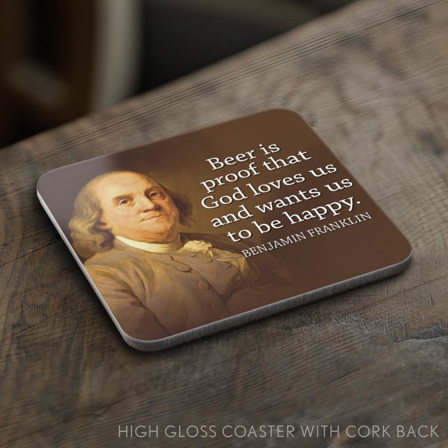 Ben Franklin Quote on Beer Coaster (Custom Coaster)