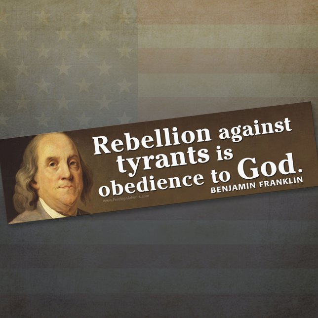 Ben Franklin Quote on tyranny and God Bumper Sticker (Creator Uploaded)