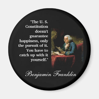 Ben Franklin Quote "The U. S. Constitution..." Magnet