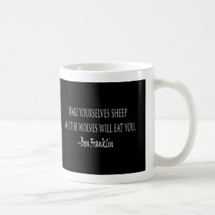 Ben Franklin - Sheep and Wolves quote  Mug
