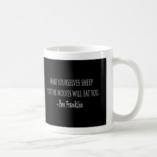 Ben Franklin - Sheep and Wolves quote  Mug
