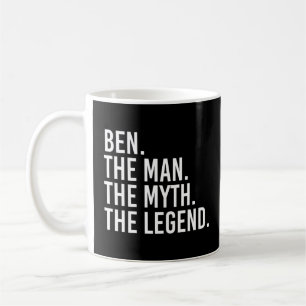 Ben The Man The Myth The Legend Funny Idea Coffee Mug
