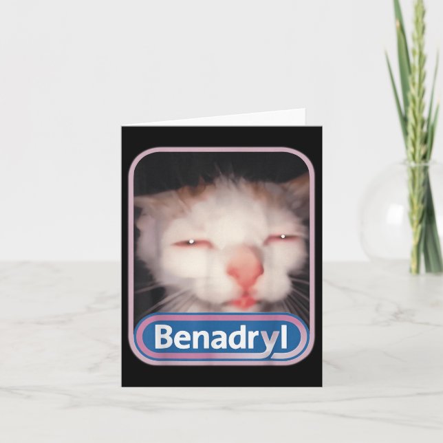 Benadryl Meme Cat Benny Cute &amp; Funny  Card (Front)