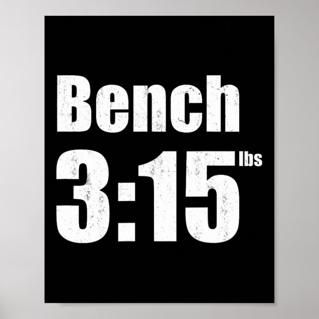 Bench 315 - Bench Press 315lbs Gym  Poster (Front)