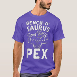 bench a saurus Pe Gym tre funny T-Shirt