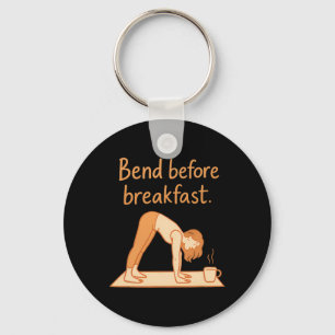 Bend Before Breakfast Morning Yoga Coffee Design Key Ring