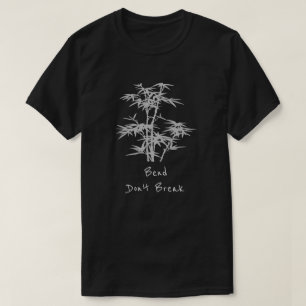 Bend Don't break slogan Bamboo Zen Japanese T-Shirt