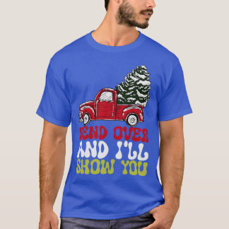 Bend Over And Ill Show You Christmas Couple Matchi T-Shirt