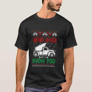 Bend Over Couples Christmas I ll Show You Ugly Xma T-Shirt