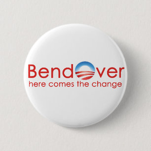Bend Over for Barack Obamas Change 6 Cm Round Badge