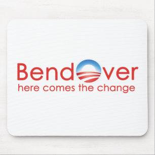 Bend Over for Barack Obamas Change Mouse Pad