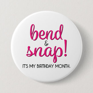 Bend & Snap It's My Birthday Month Button