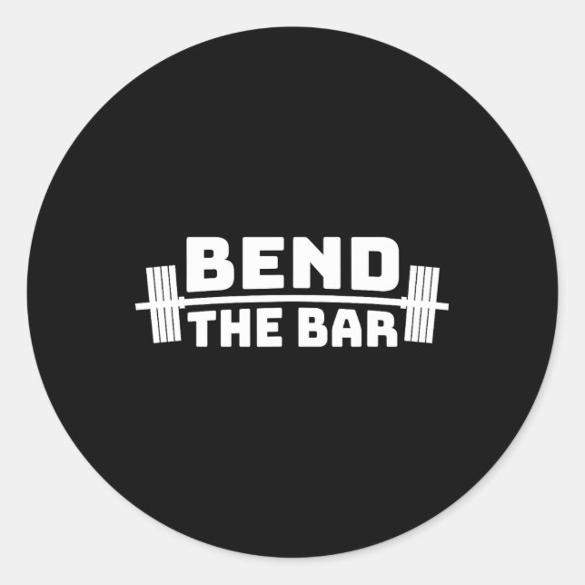 Bend That Bar Weightlifting Gym  Classic Round Sticker (Front)